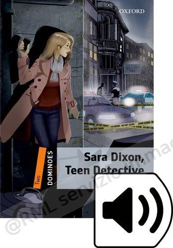 SARA DIXON, TEEN DETECTIVE...