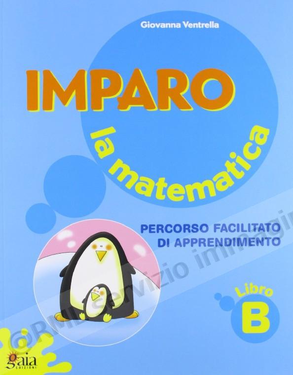 IMPARO LA MATEMATICA B X ELEM.