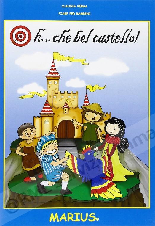 OH CHE BEL CASTELLO, FIABE