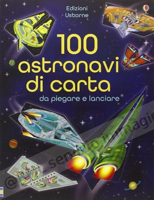 100 ASTRONAVI DI CARTA