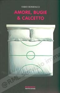 AMORE, BUGIE E CALCETTO...