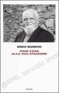 OGNI COSA ALLA SUA STAGIONE