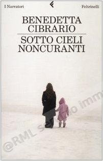 SOTTO CIELI NONCURANTI