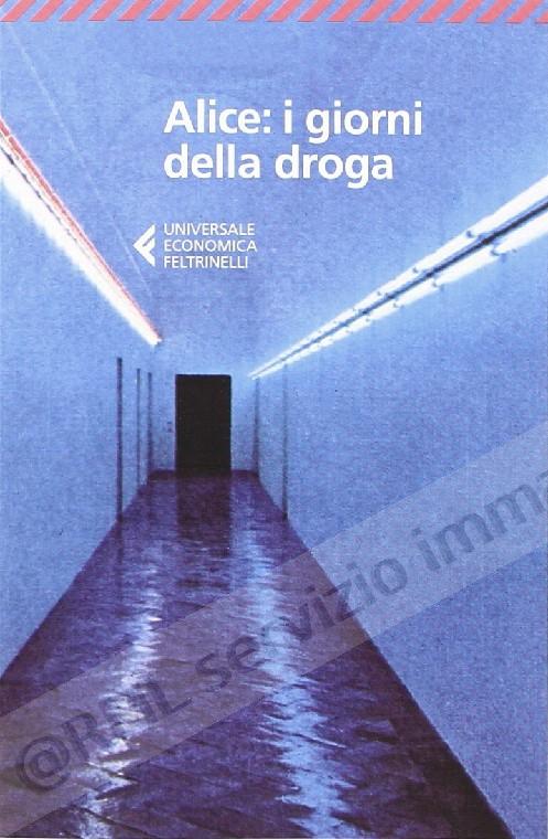 ALICE I GIORNI DELLA DROGA