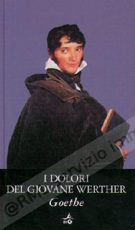 DOLORI DEL GIOVANE WERTHER...