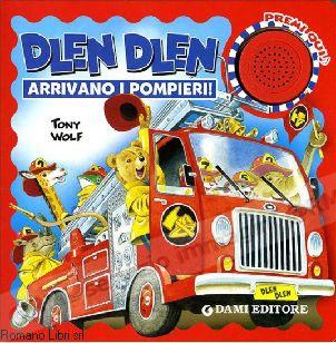 DLEN DLEN ARRIVANO I POMPIERI