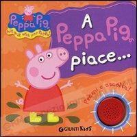A PEPPA PIG PIACE...