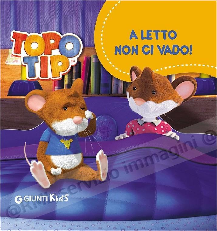 TOPO TIP  a letto non ci vado