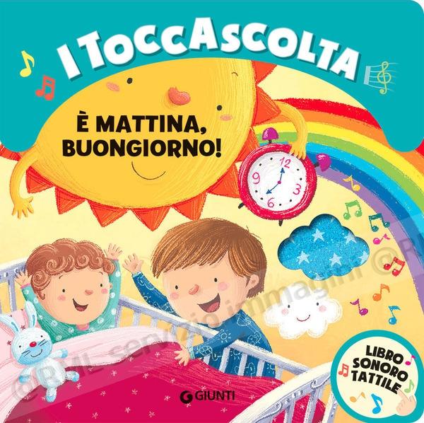 TOCCASCOLTA, E' MATTINA...