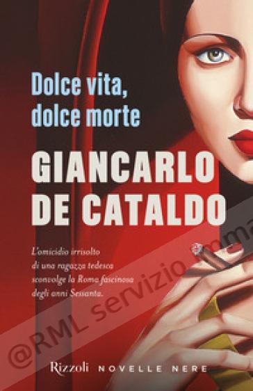 DOLCE VITA, DOLCE MORTE