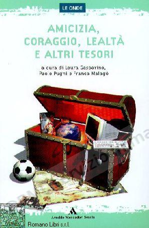 AMICIZIA CORAGGIO LEALTA E...