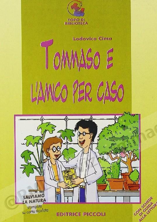 TOMMASO E L'AMICO PER CASO,...