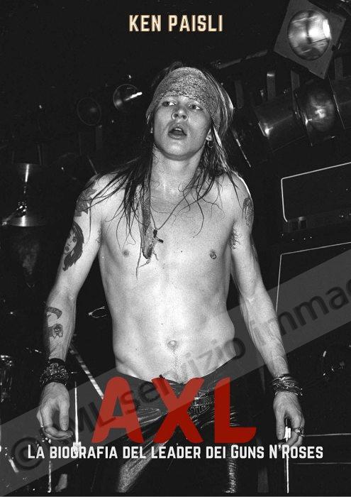 AXL LA BIOGRAFIA DEL LEADER...