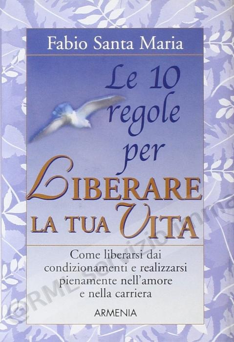 10 REGOLE PER LIBERARE LA...