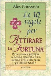 10 REGOLE PER ATTIRARE LA...