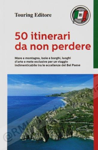 50 ITINERARI DA NON PERDERE