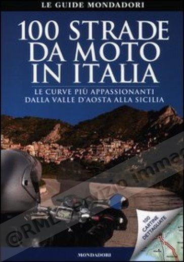 100 STRADE DA MOTO IN ITALIA