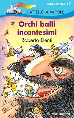 ORCHI BALLI INCANTESIMI...