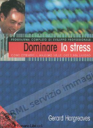 DOMINARE LO STRESS...