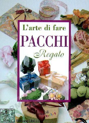 ARTE DI FARE PACCHI REGALO
