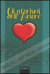 AFORISMI DELL'AMORE