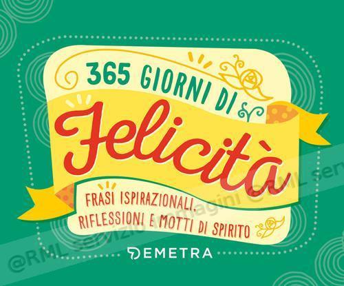 365 GIORNI DI FELICITA'