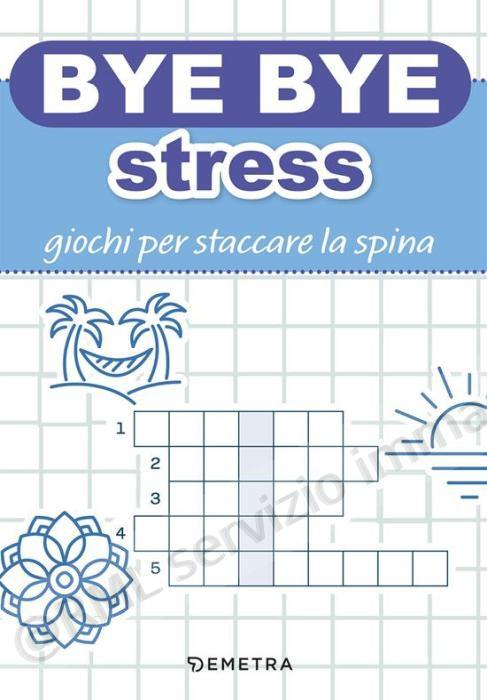bye bye stress giochi per...