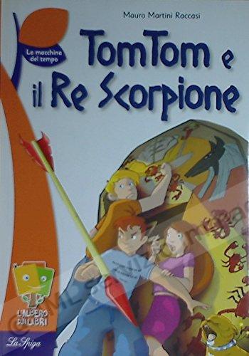 TOMTOM E IL RE SCORPIONE...