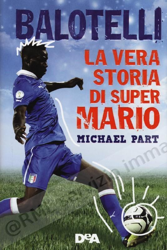 BALOTELLI la vera storia di...