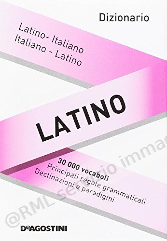 DIZIONARIO LATINO - ITALIANO