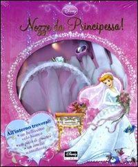 NOZZE DA PRINCIPESSA! + GADGET
