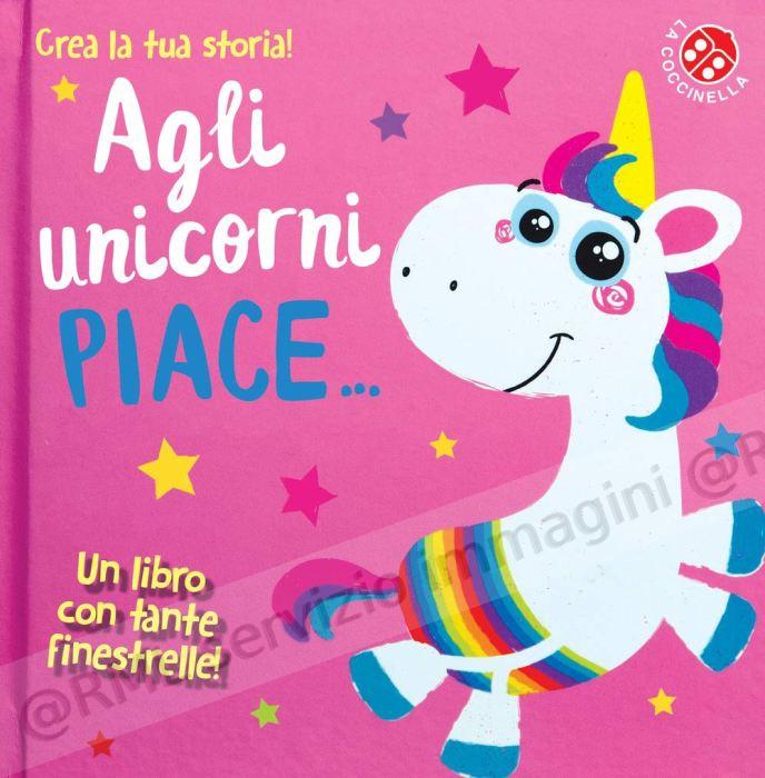 AGLI UNICORNI PIACE...