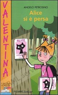 ALICE SI E' PERSA Valentina...
