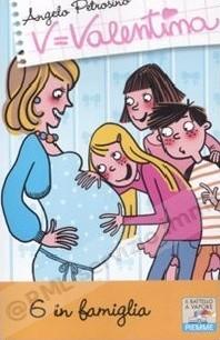 6 IN FAMIGLIA V=Valentina