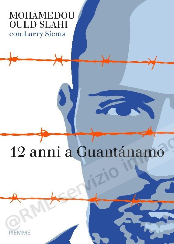 12 ANNI A GUANTANAMO