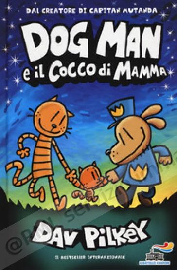 DOG MAN E IL COCCO DI MAMMA