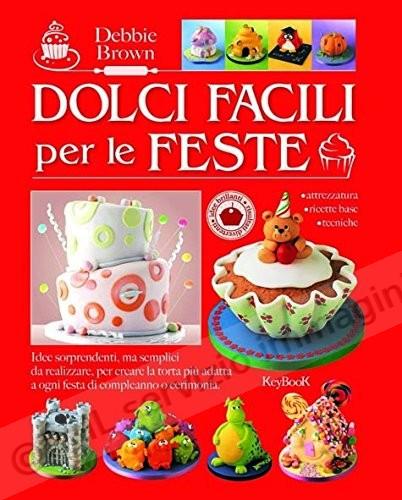 DOLCI FACILI PER LE FESTE