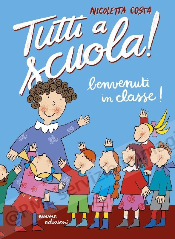 BENVENUTI IN CLASSE Tutti a...