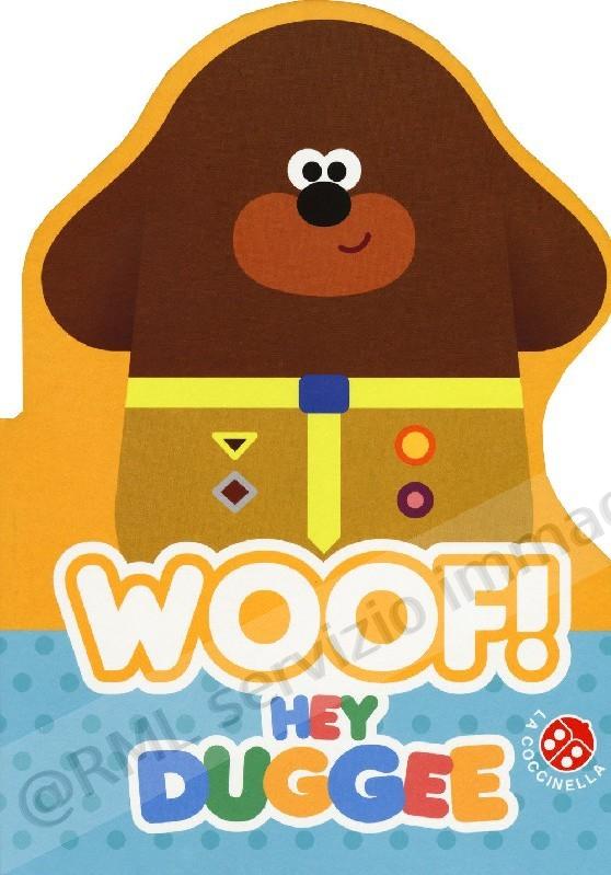 WOOF! HEY DUGGEE