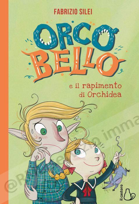 ORCO BELLO E IL RAPIMENTO...