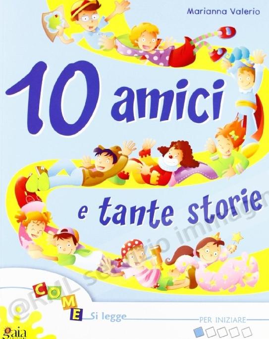 10 AMICI E TANTE STORIE PER...