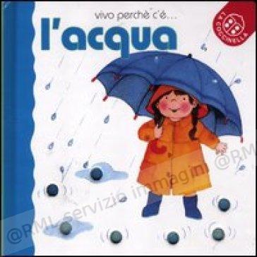 VIVO PERCHE' C'E'... L' ACQUA