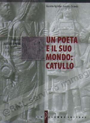 POETA E IL SUO MONDO, CATULLO
