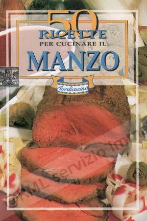 50 RICETTE X CUCINARE IL MANZO