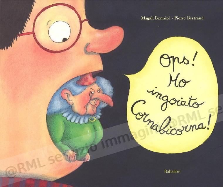 OPS! HO INGOIATO CORNABICORNA!