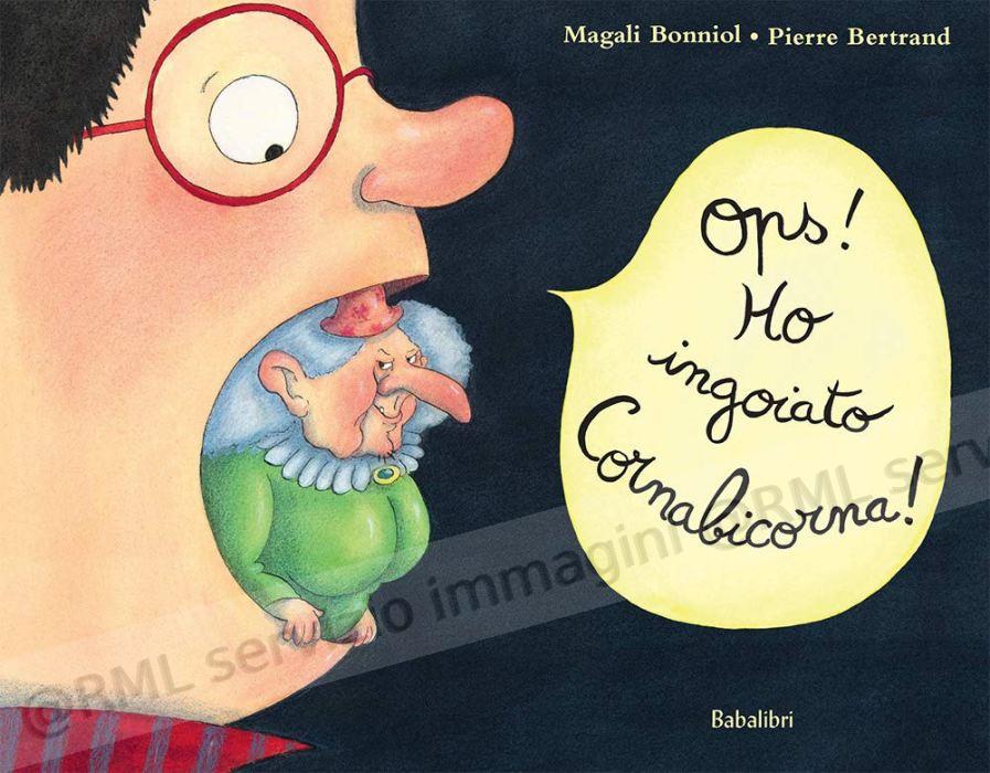 OPS! HO INGOIATO CORNABICORNA