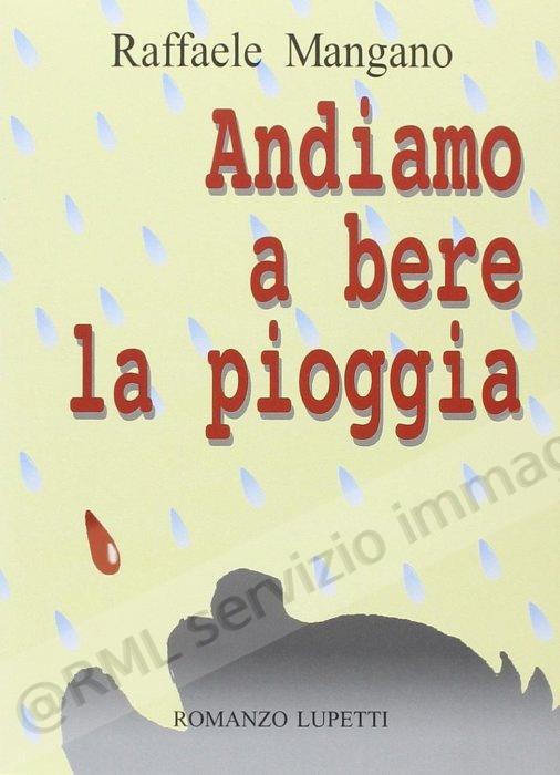 ANDIAMO A BERE LA PIOGGIA