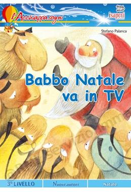 BABBO NATALE VA IN TV,...