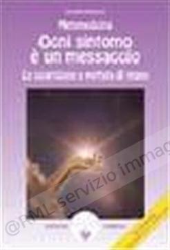 OGNI SINTOMO E' UN MESSAGGIO