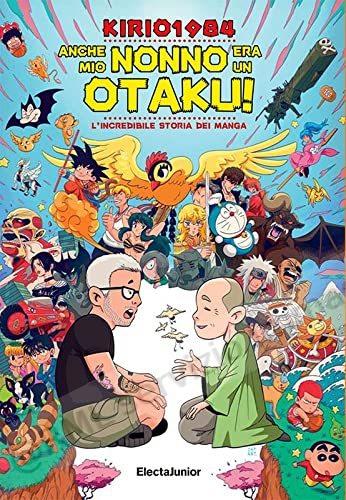 ANCHE MIO NONNO ERA UN OTAKU!
